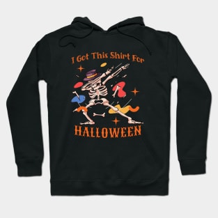 I got This Shirt For Halloween Hoodie